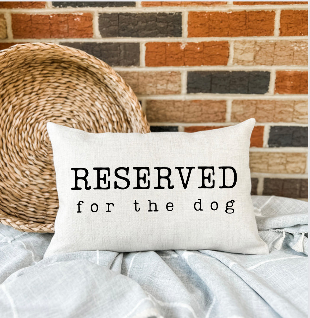 Reserved for the Dog Pillow Cover