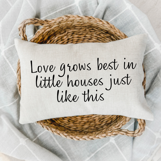 Love Grows Best Pillow Cover